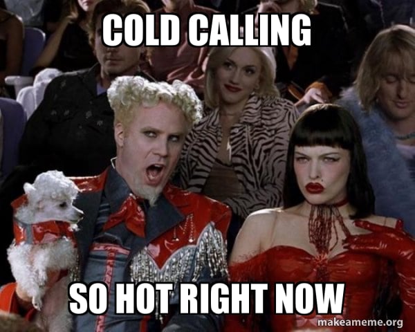 cold calling meme from zoolander